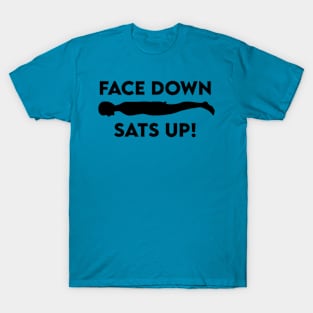 Face Down, Sats Up! T-Shirt